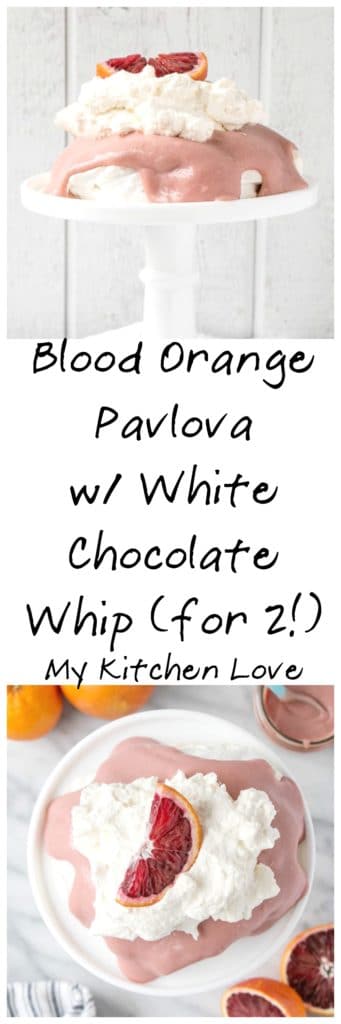 Blood Orange Pavolva with White Chocolate Whip for 2 | My Kitchen Love