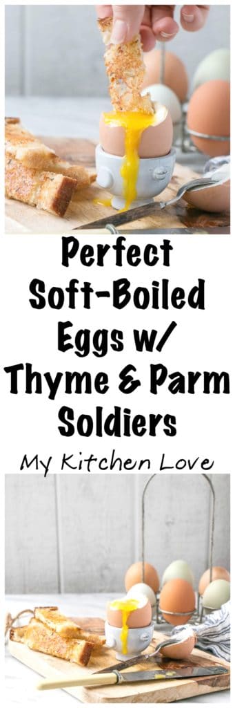 Perfect Soft-Boiled Eggs with Thyme and Parmesan Toast Soldiers | My Kitchen Love